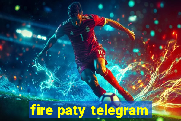 fire paty telegram